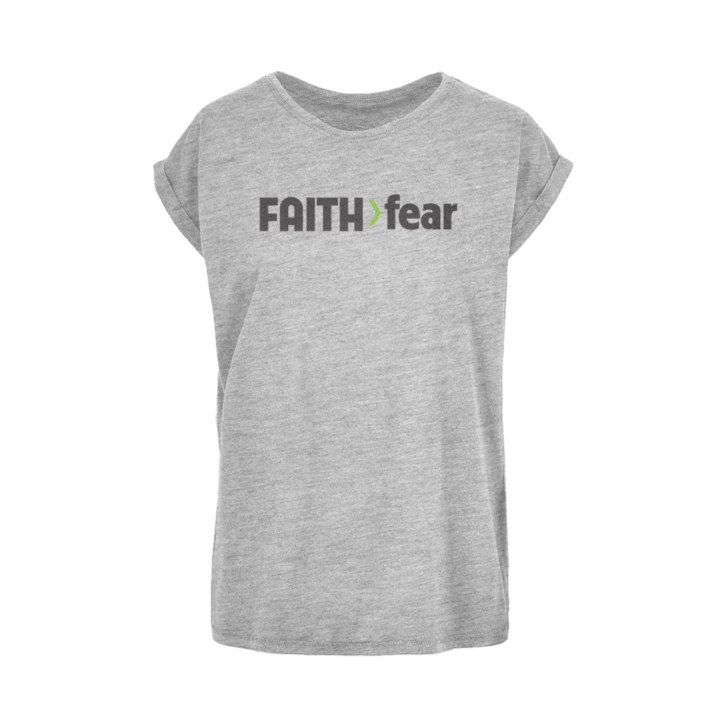 Faith > Fear Women's Extended Shoulder Tee