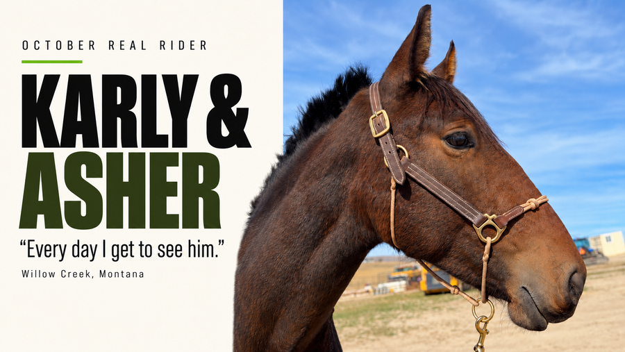 October Real Rider: Karly and Asher of Willow Creek, Montana.