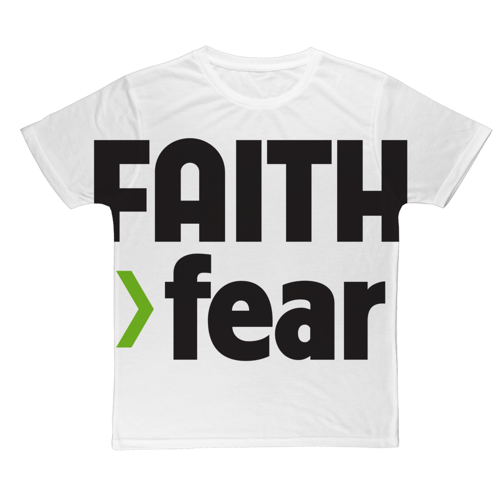 Faith > Fear Polyester Sublimation T-Shirt